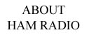 About Ham Radio and the ARRL