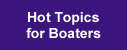 Hot Topics for Cruisers
