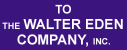 To The Walter Eden Company, Inc. Homepage
